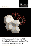 A New Approach Method of CH4 Emission Estimation from Landfills Municipal Solid Waste 1639024107 Book Cover