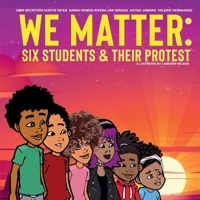 We Matter: Six Students  Their Protest: Six Students  Their Protest 1667817469 Book Cover