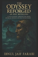 The Odyssey Reforged: An Epic Retelling: A Vivid Journey Through the Greek Myths of Odysseus and His Voyage Home B0GPVFWKR9 Book Cover