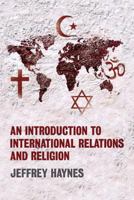 An Introduction to International Relations and Religion 1408277360 Book Cover