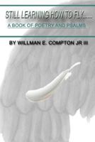 Still Learing How to Fly 1257923285 Book Cover