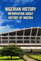 Nigerian History: Information About History of Nigeria B09TDS294X Book Cover