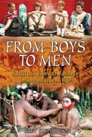From Boys to Men: Spiritual Rites of Passage in an Indulgent Age 1594771405 Book Cover