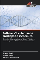 Fattore V Leiden nella cardiopatia ischemica (Italian Edition) 620977489X Book Cover