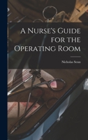 A Nurse's Guide for the Operating Room 101567741X Book Cover