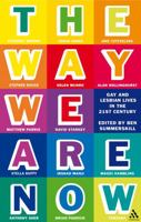 The Way We Are Now: Gay And Lesbian Lives in the 21st Century 0826487858 Book Cover