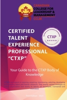 Certified Talent Experience Professional CTXP Body of Knowledge 1067358269 Book Cover