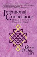 Intentional Connections: Learning to Grow from Children 1450279600 Book Cover