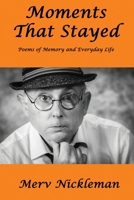 Moments That Stayed: Poems of Memory and Everyday Life B0GM9JSP3J Book Cover