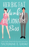 Her Big Fat Hunky Billionaire Boss 1987454642 Book Cover