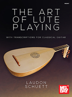 The Art of Lute Playing With Transcriptions for Classical Guitar 1513468642 Book Cover