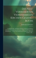 Des Neu-verbesserten Vierstimmigen Kirchen-gesang-buchs: ... Verfassend Die 150 Psalmen Davids, In Deutsche Reimen Gebracht Von Ambrosio Lobwasser, ... Kirchen-liedern, Alle... 1020435607 Book Cover