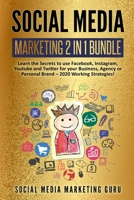 Social Media Marketing 2 Books in 1: Learn the Secrets to use Facebook, Instagram, Youtube and Twitter for your Business, Agency or Personal Brand - 2020 Working Strategies! 1801206341 Book Cover