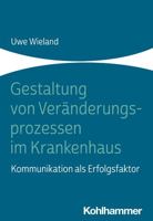 Gestaltung Von Veranderungsprozessen Im Krankenhaus: Kommunikation Als Erfolgsfaktor null Book Cover