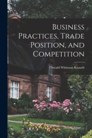 Business Practices, Trade Position, and Competition 101528535X Book Cover