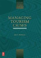 Tourism Crises: Causes, Consequences and Management (The Management of Hospitality and Tourism Enterprises) 0750678348 Book Cover
