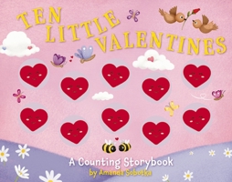 Ten Little Valentines: A Magical Counting Storybook of Love 1646433076 Book Cover