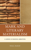 Mark and Literary Materialism: A Lesson in Reading Liberation 1666902268 Book Cover