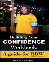 Building your Confidence Workbook: A guide for BBW 1717958397 Book Cover