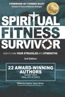 Spiritual Fitness Survivor: How To Turn Your Struggles Into Strength 3rd Edition B098658XHQ Book Cover