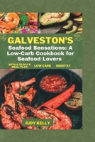 GALVESTON'S Seafood sensations: A low-carb cookbook for seafood lovers. B093YTPBGX Book Cover