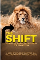 The Shift: Seeking Heaven's Involvement for Transition 1086226798 Book Cover