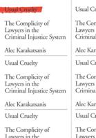 Usual Cruelty: The Complicity of Lawyers in the Criminal Injustice System 1620979144 Book Cover