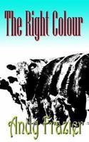 The Right Colour 1479223514 Book Cover