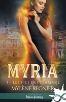 Les fils des flammes: Myria, T3 (French Edition) 237574747X Book Cover