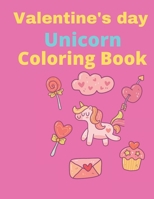Valentine's Day Unicorn Coloring Book: Cute Coloring Book For kids ages 2-5,A Collection of Fun and Easy Unicorn B08W7CS4K6 Book Cover