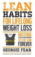 Lean Habits For Lifelong Weight Loss: Mastering 4 Core Eating Behaviors to Stay Slim Forever 1624144683 Book Cover