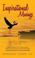 Inspirational Musings: Insights Through Healing 1615994068 Book Cover