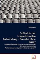 Fußball in der konjunkturellen Entwicklung - Branche ohne Krise? 3639352998 Book Cover