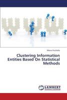 Clustering Information Entities Based On Statistical Methods 3659419109 Book Cover