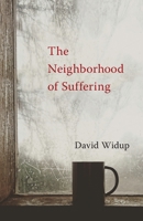The Neighborhood of Suffering 1733736506 Book Cover