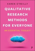 Qualitative Research Methods for Everyone: An Essential Toolkit 1447372158 Book Cover