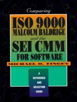 Comparing ISO 9000, Malcolm Baldrige, And the SEI CMM for Software: A Reference and Selection Guide 0133762602 Book Cover