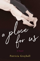 A Place for Us: A Novel 1647429129 Book Cover