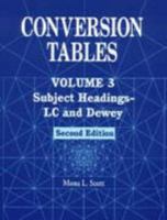 Conversion Tables: Volume 3 Subject HeadingsLC and Dewey 1563088495 Book Cover