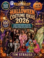 HALLOWEEN COSTUME IDEAS 2026: Creative Family Costume Ideas for Kids, Toddlers, Couples, Women, and Men with DIY, Budget-Friendly, and Last-Minute Looks B0HGHKYH23 Book Cover