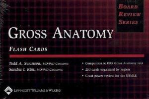 Gross Anatomy: Clinically Relevant Anatomy! (Board Review Series) (Flashcards edition) 0781756545 Book Cover