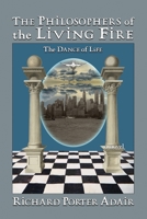The Philosophers of the Living Fire: The Dance of Life B0G7TQWWNV Book Cover