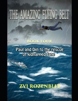 the amazing flying belt: Paul and Din to the rescue of kidnapped Jane B0851LN6CM Book Cover