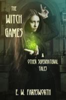 The Witch Games & Other Supernatural Tales 1945967927 Book Cover