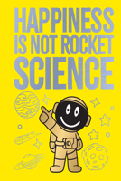 Happiness Is Not Rocket Science 935856220X Book Cover