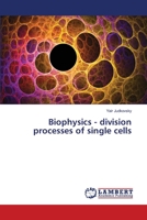 Biophysics - division processes of single cells 3659546607 Book Cover