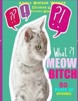 Meow Bitch: Cat Adult Swear Words Coloring & Word Search Book 0998948357 Book Cover