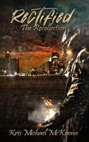 Rectified: The Recollection 1969343133 Book Cover