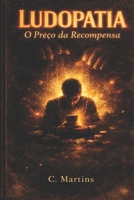 LUDOPATIA O PREÇO DA RECOMPENSA (Portuguese Edition) 6501861160 Book Cover