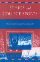 Ethics and College Sports: Ethics, Sports, and the University (Issues in Academic Ethics) B007CLWBCU Book Cover
